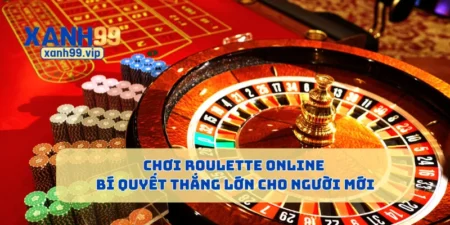 Chơi Roulette Online Bí Quyết Thắng Lớn Cho Người Mới