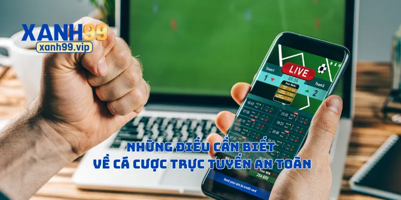 Những điều cần biết về cá cược trực tuyến an toàn