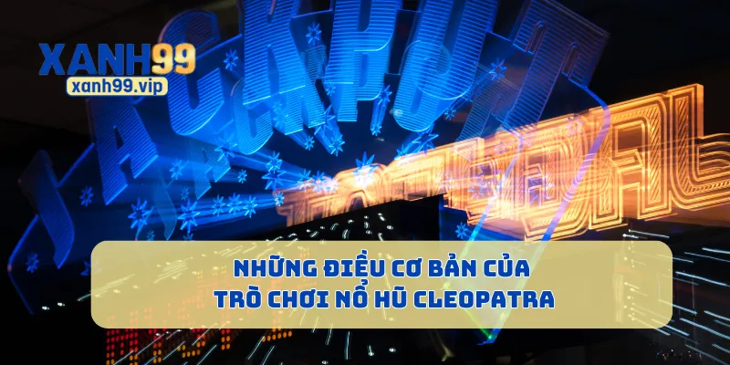 Những điều cơ bản của trò chơi nổ hũ Cleopatra
