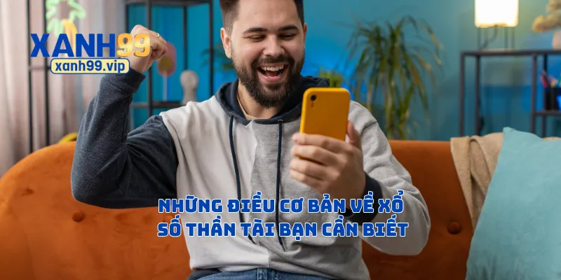 Những điều cơ bản về xổ số Thần Tài bạn cần biết