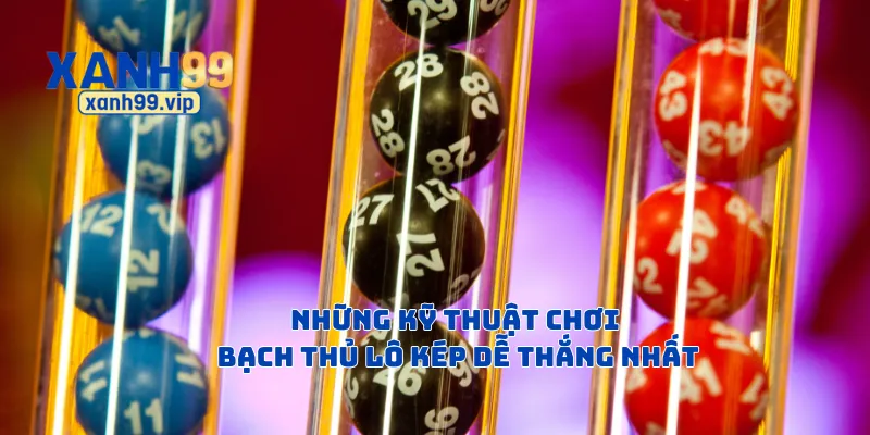 Những kỹ thuật chơi bạch thủ lô kép dễ thắng nhất