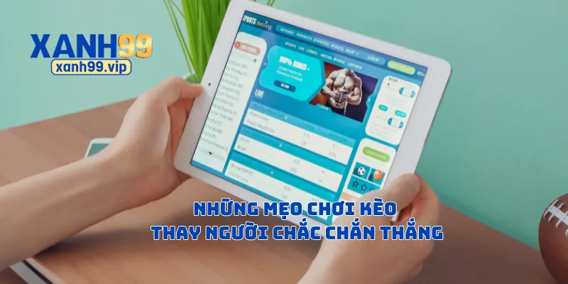 Những mẹo chơi kèo thay người chắc chắn thắng