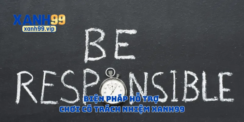Biện pháp hỗ trợ chơi có trách nhiệm Xanh99