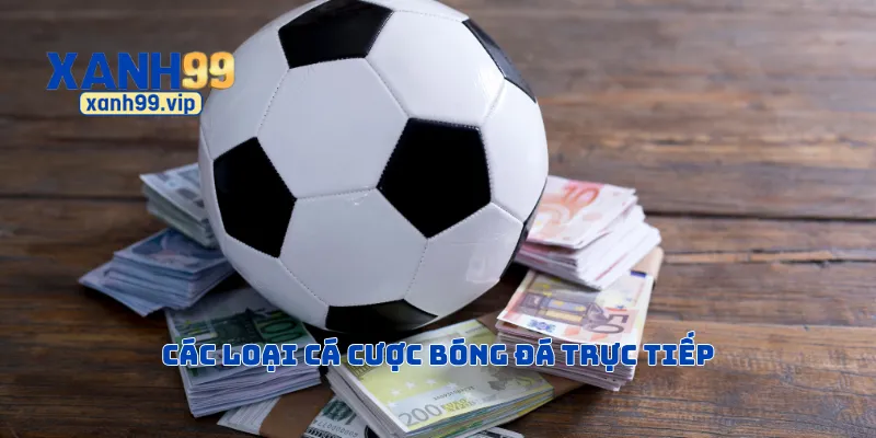 Các loại cá cược bóng đá trực tiếp