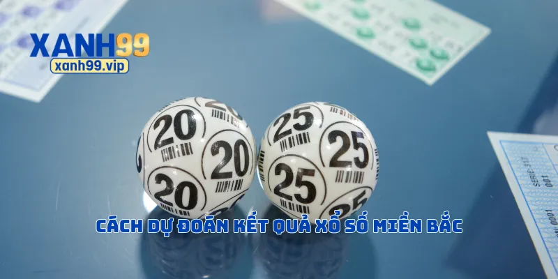 Cách dự đoán kết quả xổ số miền bắc