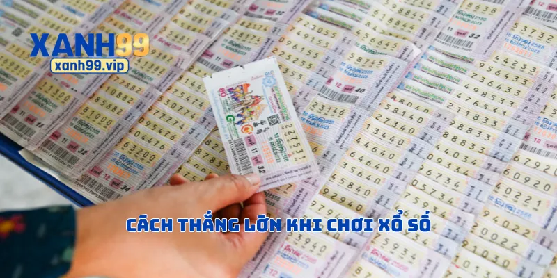Cách thắng lớn khi chơi xổ số
