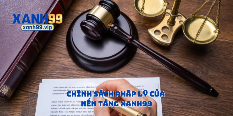 Chính sách pháp lý của nền tảng Xanh99