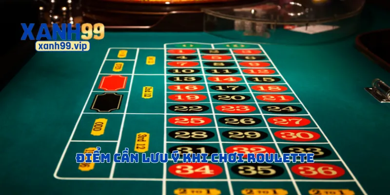 Điểm cần lưu ý khi chơi roulette
