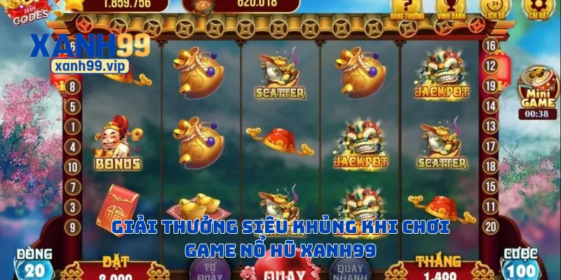 Giải thưởng siêu khủng khi chơi game nổ hũ Xanh99