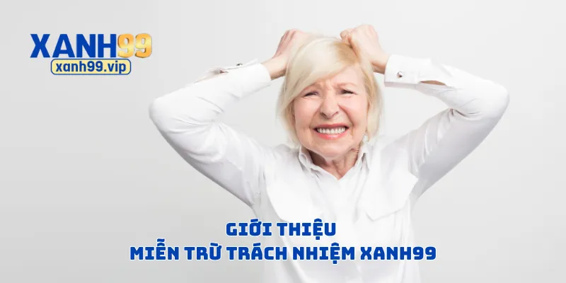 Giới thiệu miễn trừ trách nhiệm Xanh99