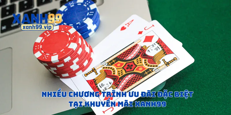 Nhiều chương trình ưu đãi đặc biệt tại khuyến mãi Xanh99