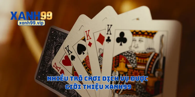 Nhiều trò chơi dịch vụ được giới thiệu Xanh99
