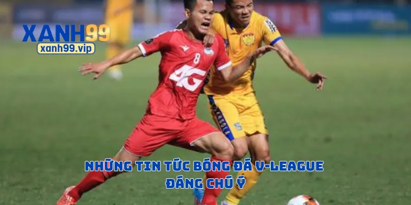 Những tin tức bóng đá V-League đáng chú ý
